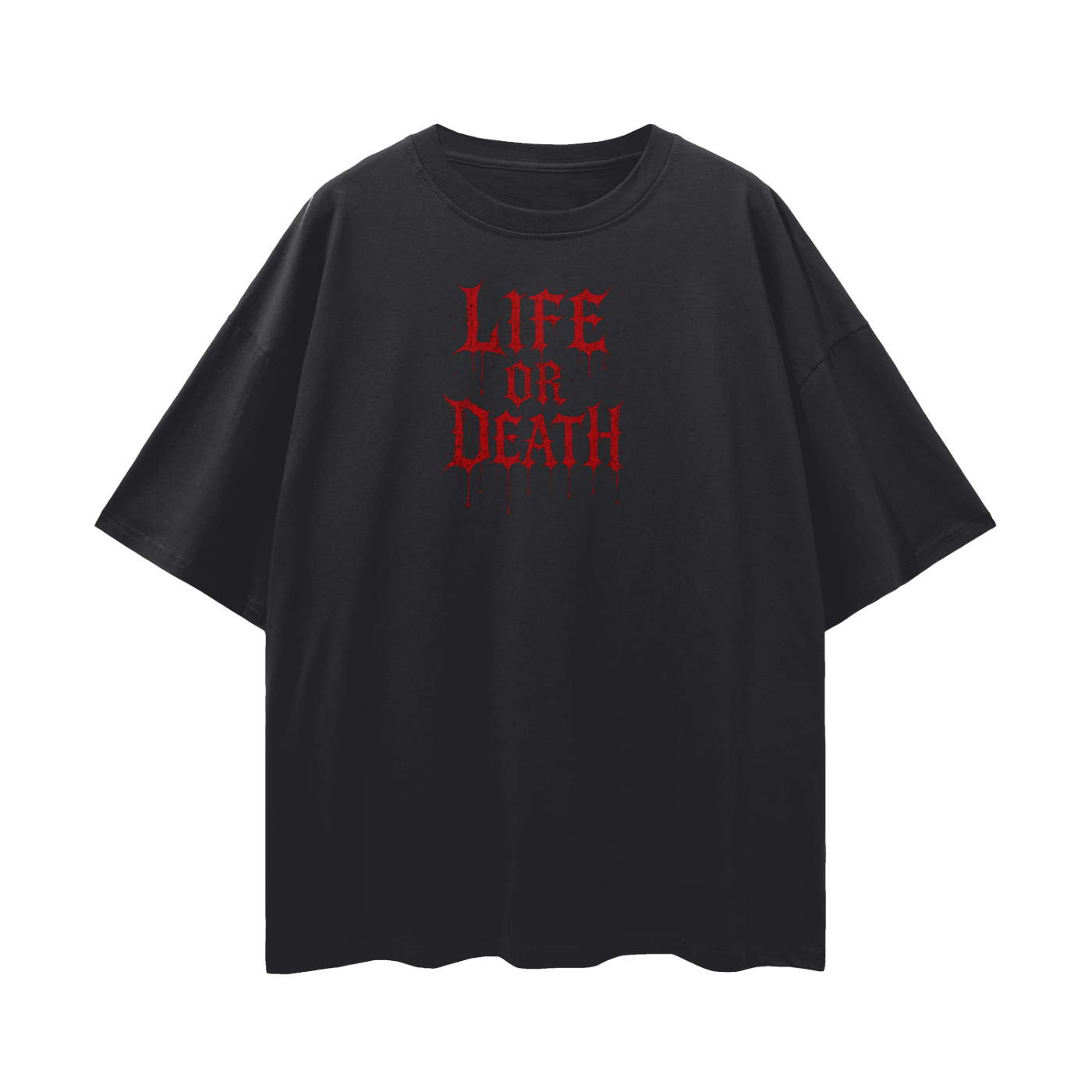 T shirt unisex Life or death.                         Streetwear Loose Drop Shoulder T-Shirt